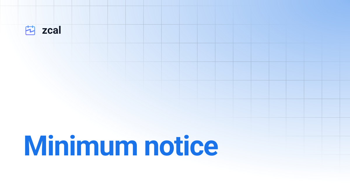 Minimum notice | zcal